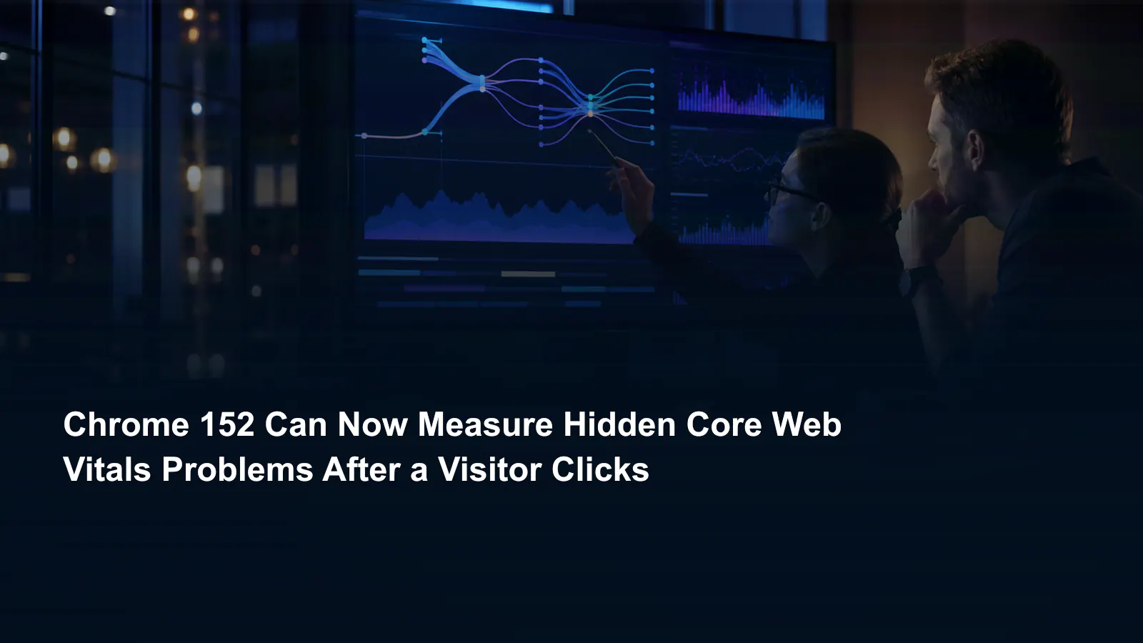 Web performance team measuring Core Web Vitals after a visitor clicks through a modern single-page website